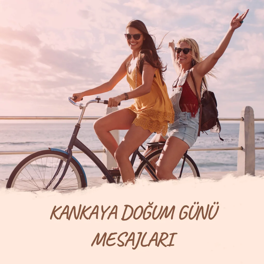 Kankaya Doğum Günü Mesajları: Anlamlı Sözler
