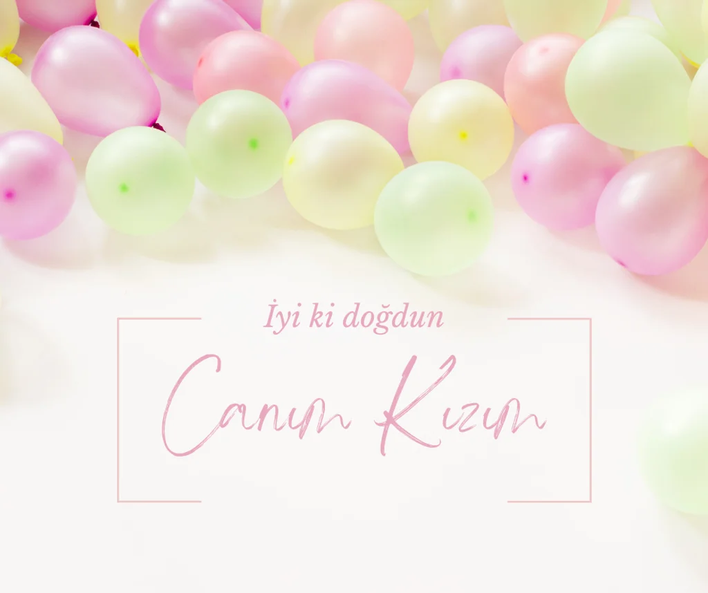 Kızıma Doğum Günü Mesajı Yazmak İçin İpuçları